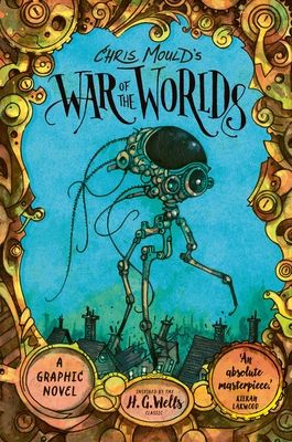 Chris Mould's War of the worlds : a graphic novel