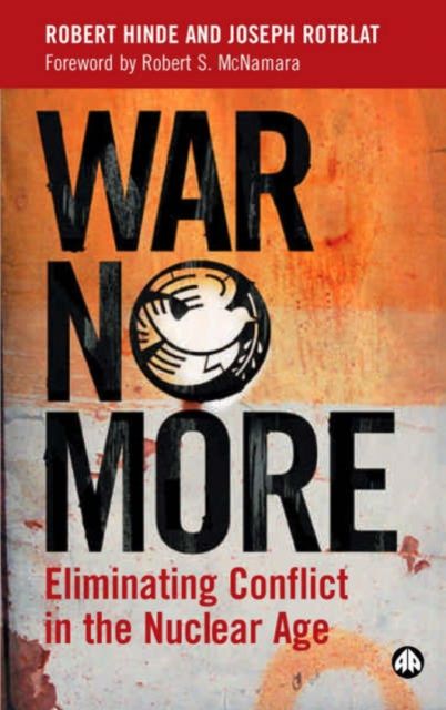 War No More : Eliminating Conflict in the Nuclear Age