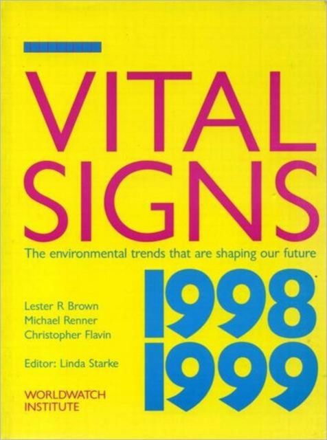 Vital Signs 1998-1999 : The Environmental Trends That Are Shaping Our Future