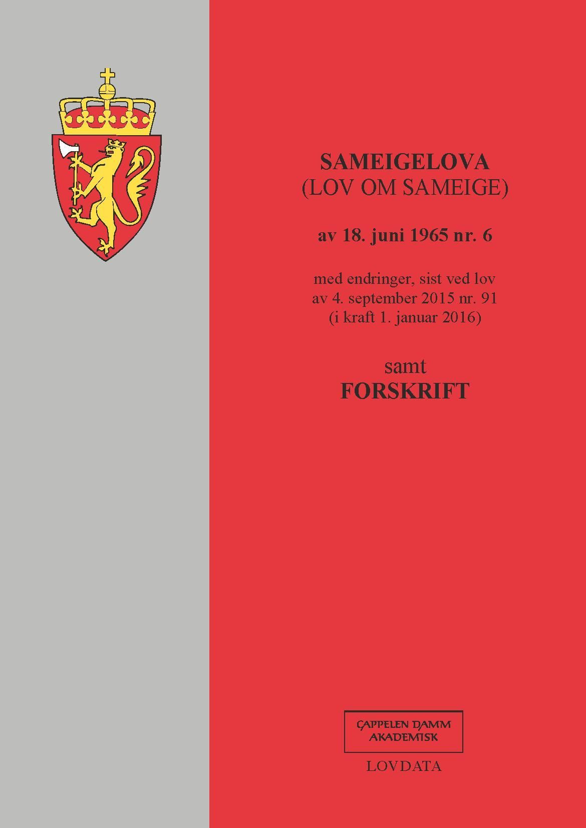 Sameigelova : (lov om sameige) av 18. juni 1965 nr. 6 : med endringer, sist ved lov av 4. september 2015 nr. 91 (i kraft 1. januar 2016) : samt forskrift : samt forskrift