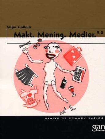 Makt, mening, medier : medier og kommunikasjon