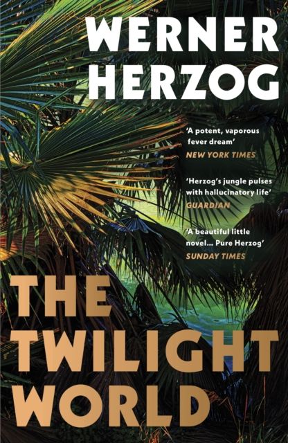 The Twilight World : Discover the first novel from the iconic filmmaker Werner Herzog