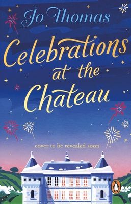 Celebrations at the Chateau : Relax and unwind with the perfect holiday romance