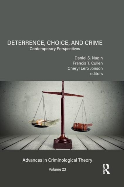 Deterrence, Choice, and Crime, Volume 23 : Contemporary Perspectives
