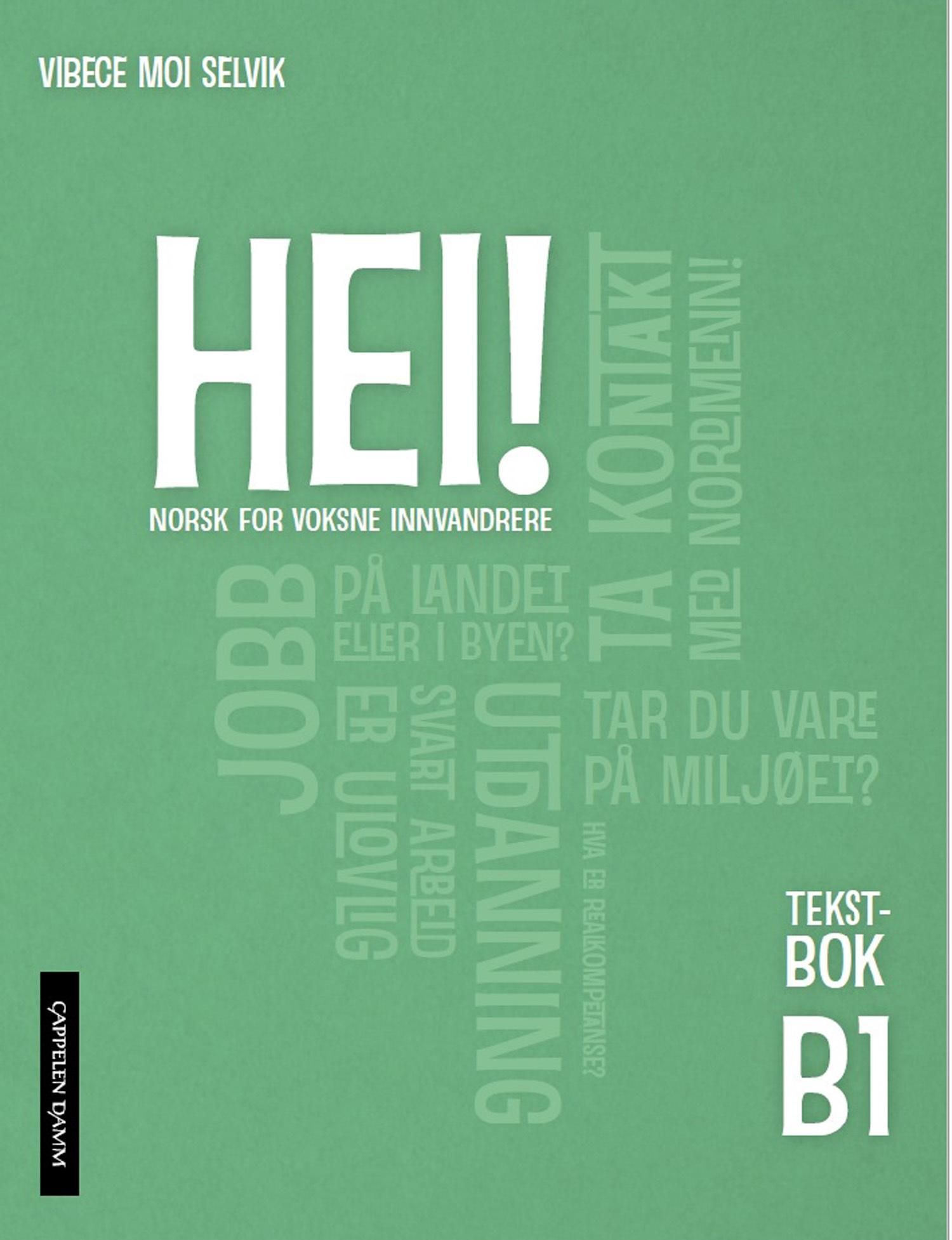 Hei! : norsk for voksne innvandrere : tekstbok B1