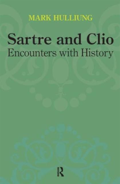 Sartre and Clio : Encounters with History