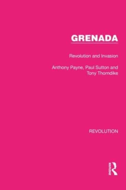 Grenada : Revolution and Invasion