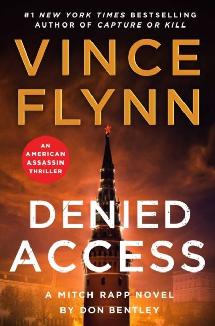 Denied Access : The New York Times bestselling Mitch Rapp series is back - don't miss this high-octane follow-up to the riveting AMERICAN ASSASSIN