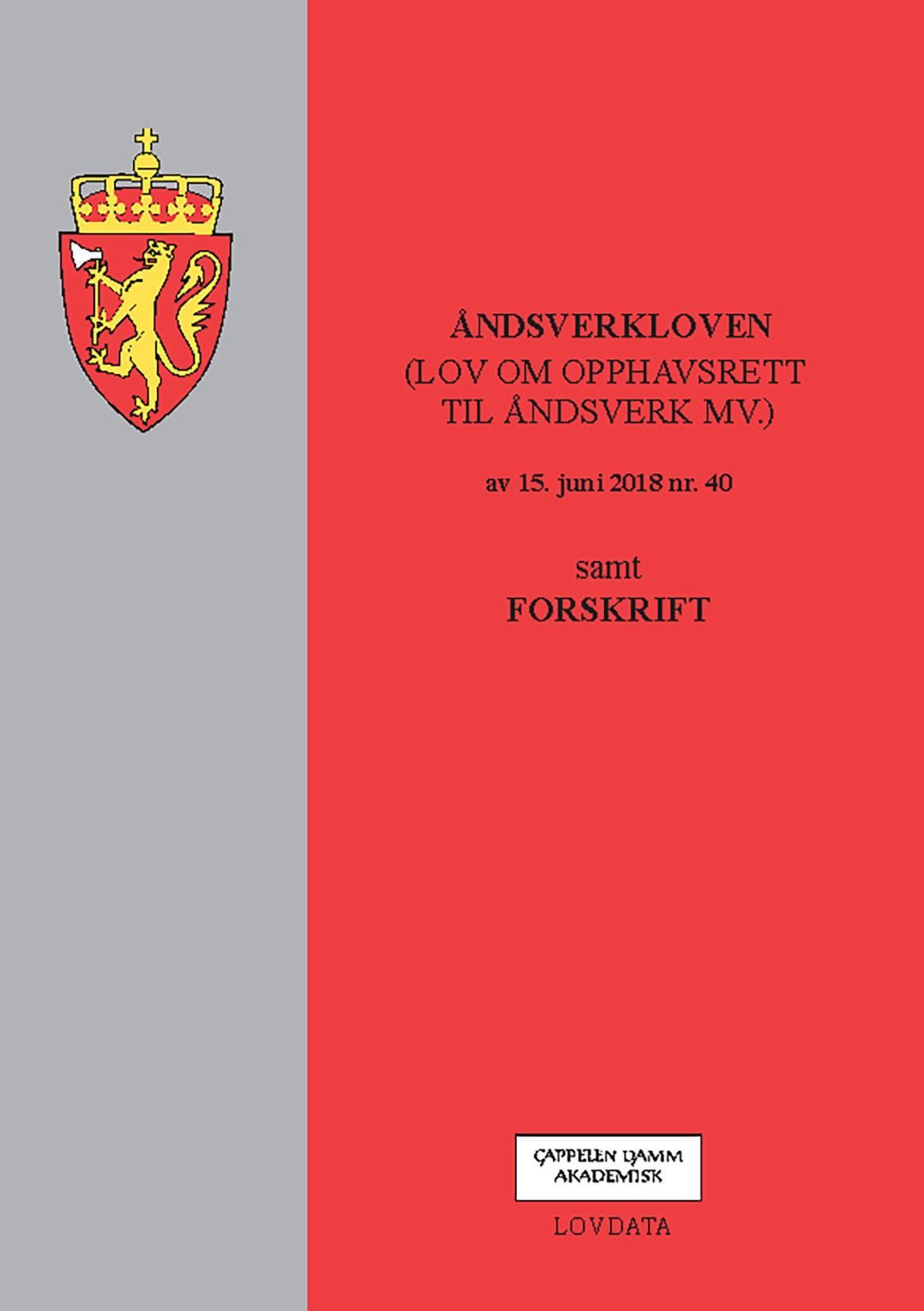 Åndsverkloven : (lov om opphavsrett til åndsverk mv.) av 15. juni 2018 nr. 40 : samt forskrift
