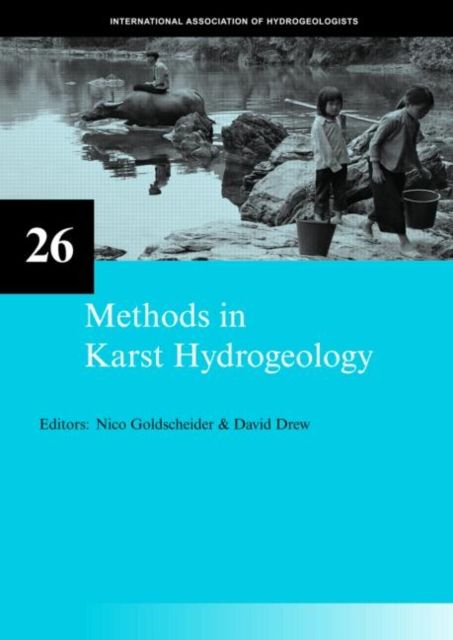 Methods in Karst Hydrogeology : IAH: International Contributions to Hydrogeology, 26