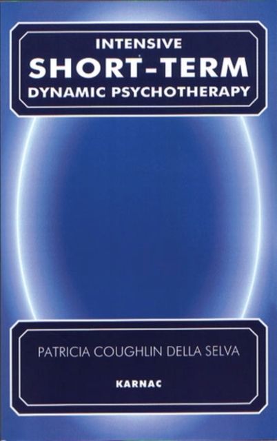 Intensive Short-Term Dynamic Psychotherapy : Theory and Technique