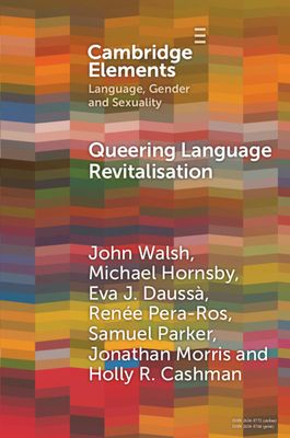 Queering Language Revitalisation : Navigating Identity and Inclusion among Queer Speakers of Minority Languages