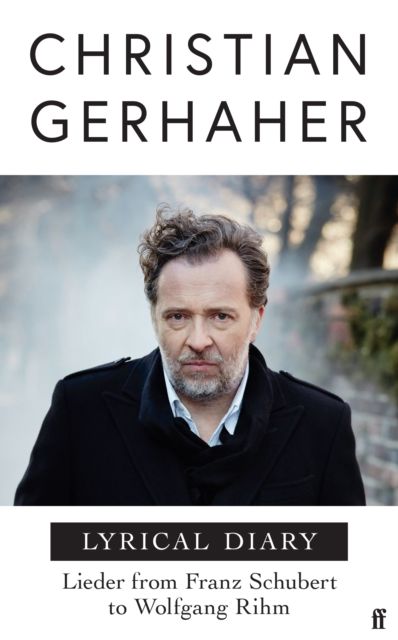 Lyrical Diary : Lieder from Franz Schubert to Wolfgang Rihm