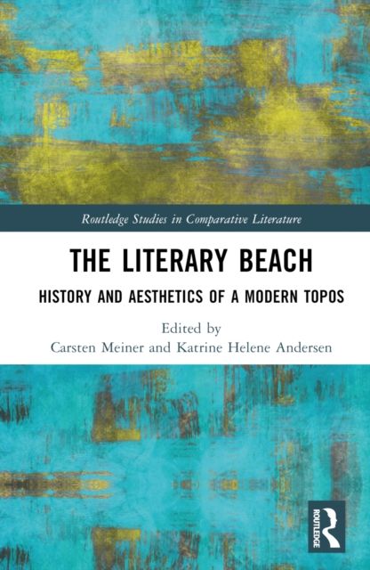 The Literary Beach : History and Aesthetics of a Modern Topos