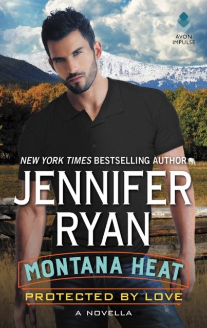 Montana Heat: Protected by Love : A Novella