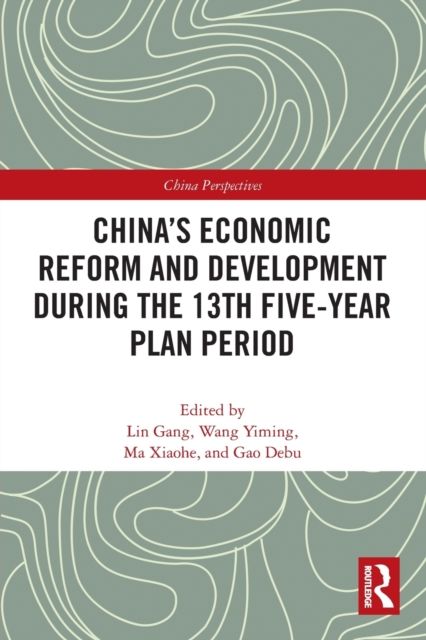 China’s Economic Reform and Development during the 13th Five-Year Plan Period