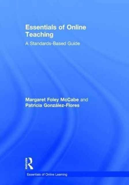 Essentials of Online Teaching : A Standards-Based Guide