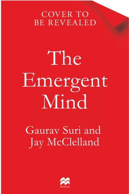 The Emergent Mind : How Intelligence Arises in People and Machines