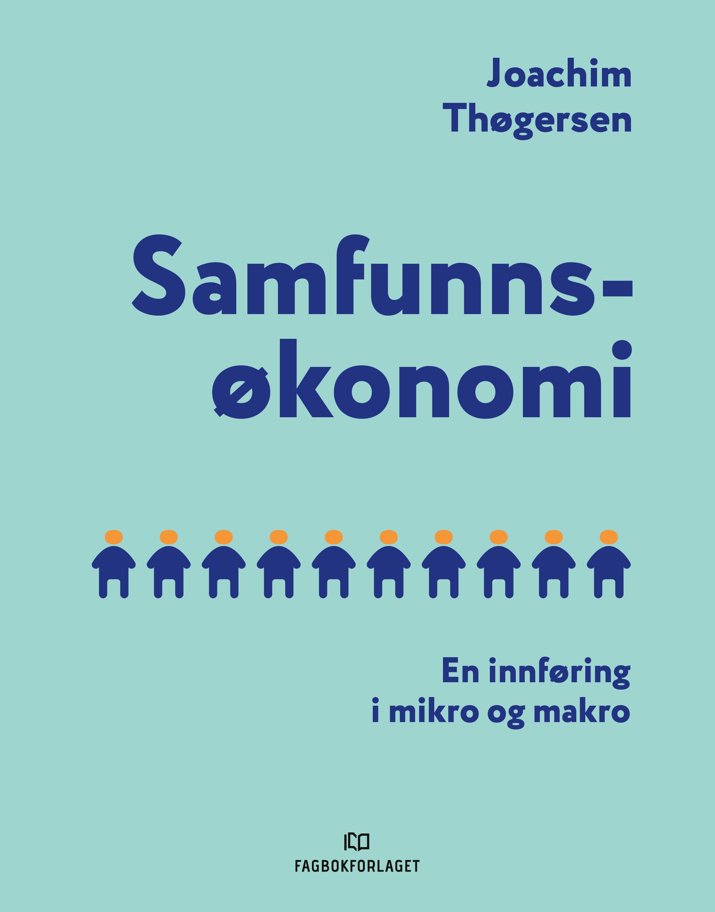 Samfunnsøkonomi : en innføring i mikro og makro