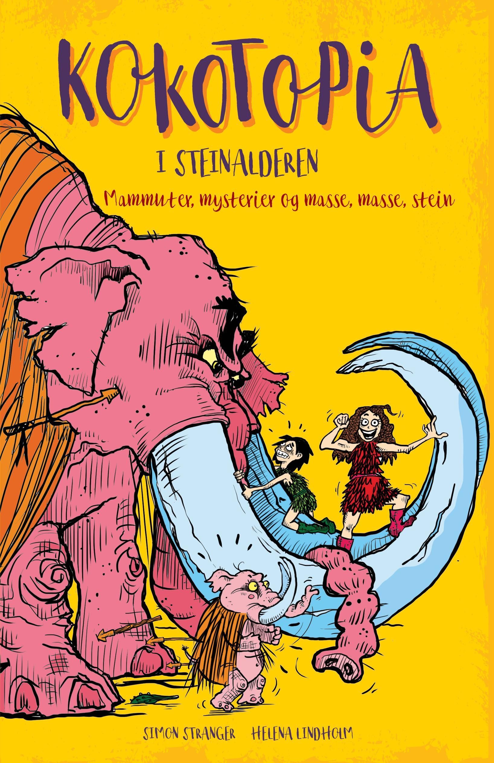Kokotopia i steinalderen : mammuter, mysterier og masse, masse stein