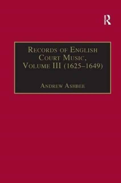 Records of English Court Music : Volume III (1625-1649)