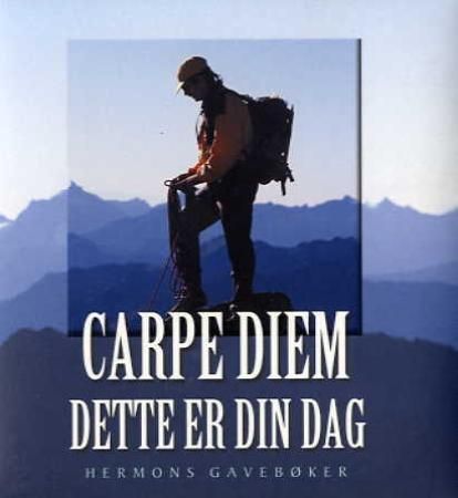 Carpe diem : dette er din dag