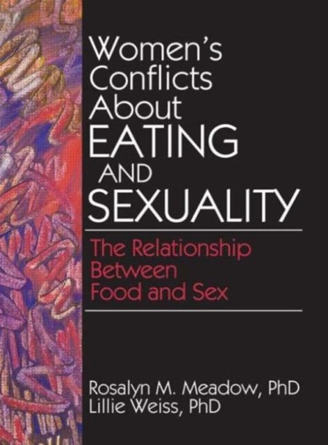 Forsidebilde av Women's Conflicts About Eating and Sexuality : The Relationship Between Food and Sex