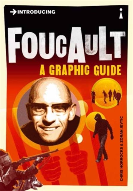 Introducing Foucault : A Graphic Guide