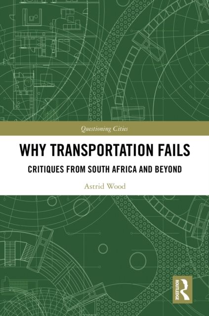 Why Transportation Fails : Critiques from South Africa and Beyond