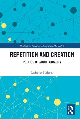 Repetition and Creation : Poetics of Autotextuality