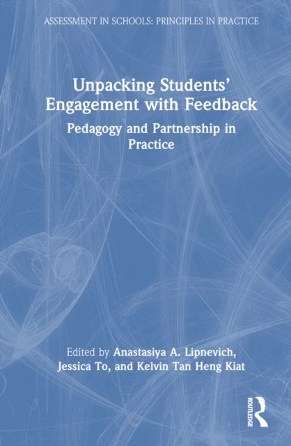 Unpacking Students’ Engagement with Feedback : Pedagogy and Partnership in Practice