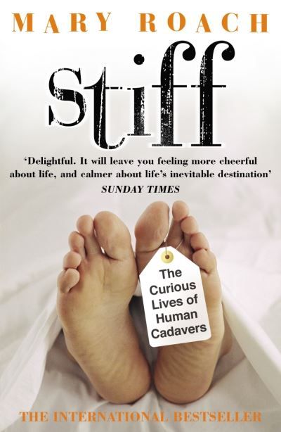 Stiff : the curious lives of human cadavers