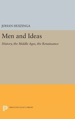 Men and Ideas : History, the Middle Ages, the Renaissance