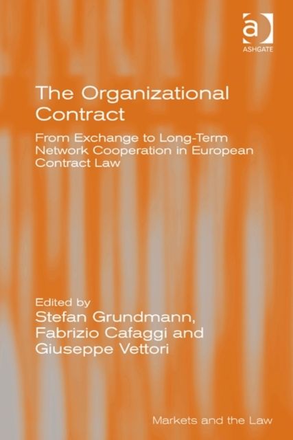 The Organizational Contract : From Exchange to Long-Term Network Cooperation in European Contract Law