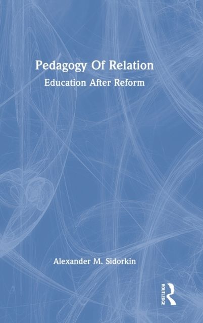 Pedagogy Of Relation : Education After Reform