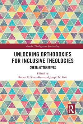 Unlocking Orthodoxies for Inclusive Theologies : Queer Alternatives