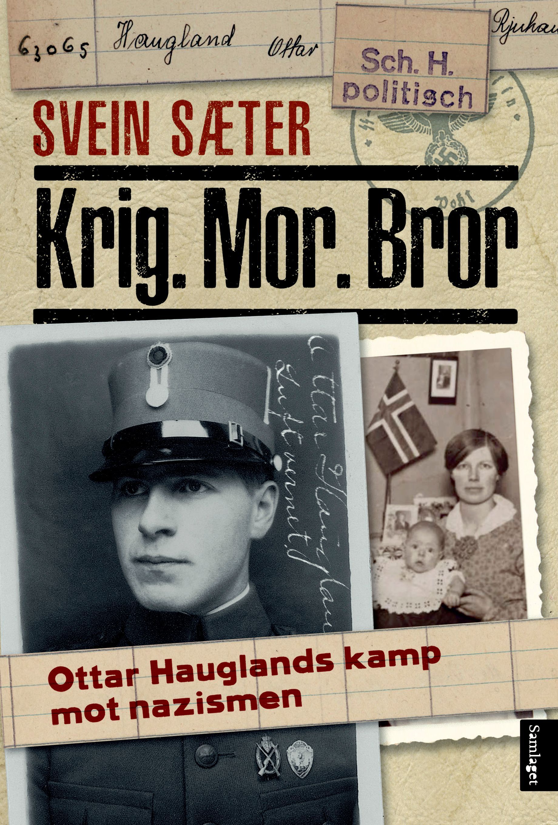 Krig. Mor. Bror : Ottar Hauglands kamp mot nazismen