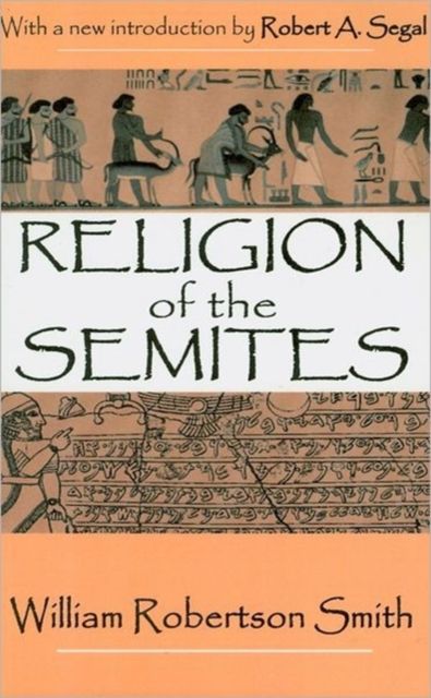 Religion of the Semites : The Fundamental Institutions