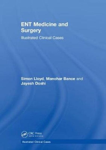 ENT Medicine and Surgery : Illustrated Clinical Cases