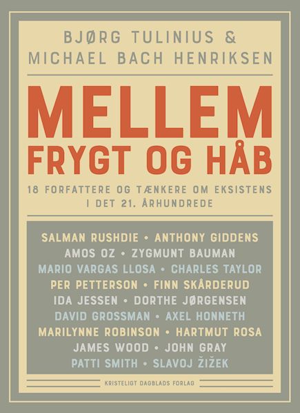 Mellem frygt og håb : 18 forfattere og tænkere om eksistens i det 21. århundrede