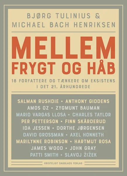 Forsidebilde av Mellem frygt og håb : 18 forfattere og tænkere om eksistens i det 21. århundrede