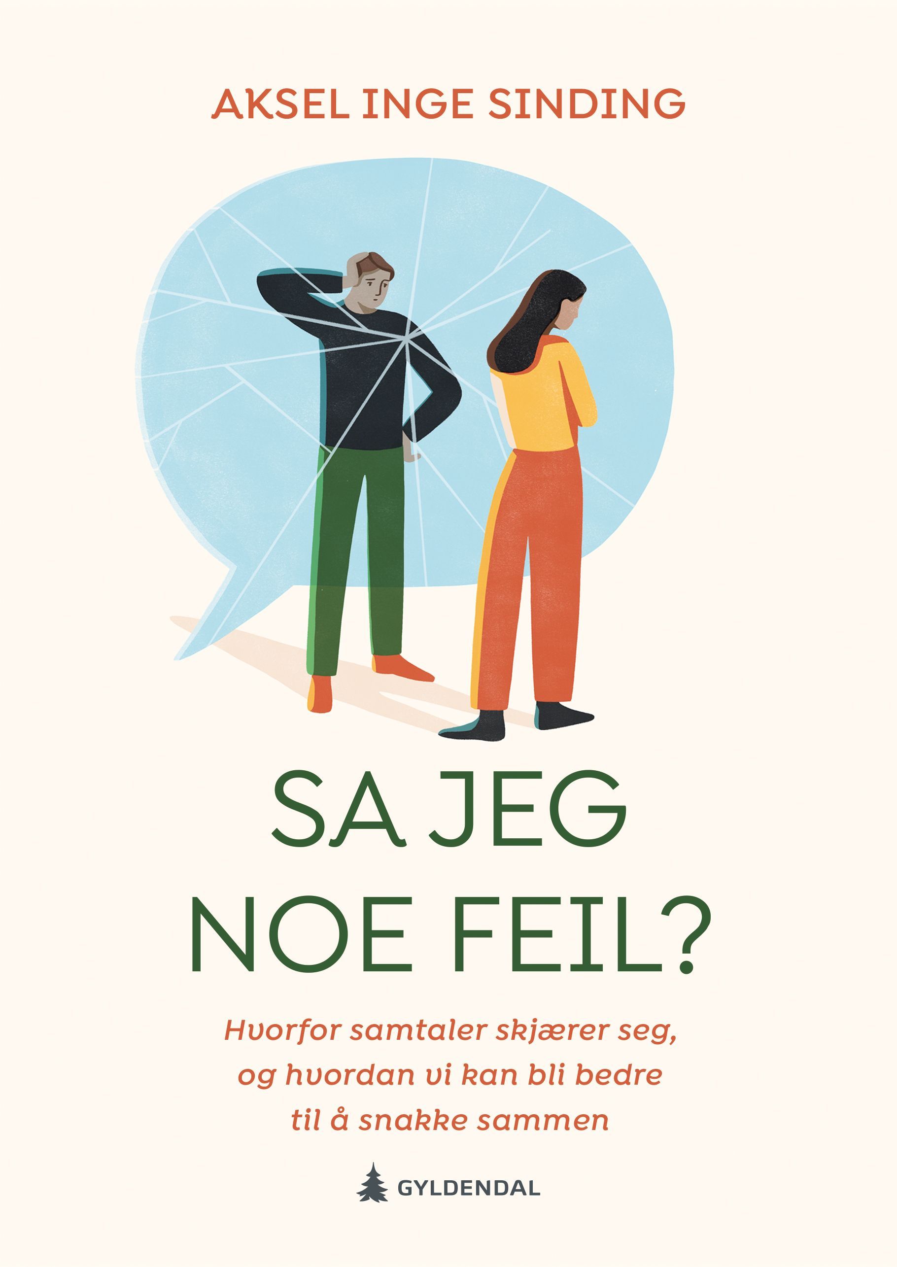 Sa jeg noe feil? : hvorfor samtaler skjærer seg, og hvordan vi kan bli bedre til å snakke sammen