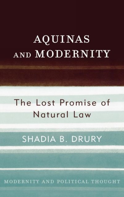 Aquinas and Modernity : The Lost Promise of Natural Law