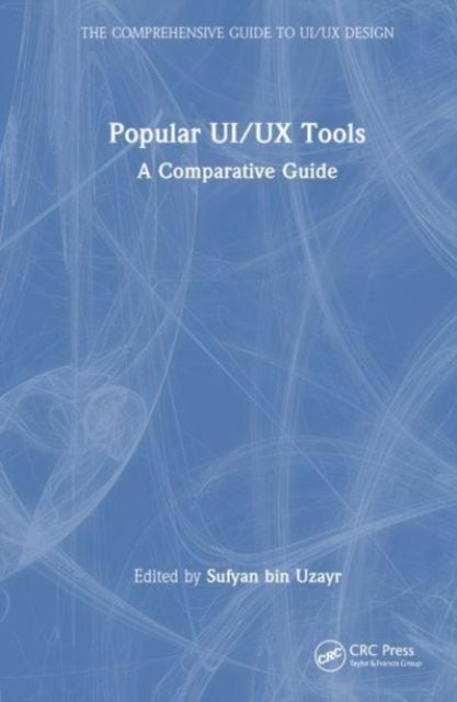 Popular UI/UX Tools : A Comparative Guide