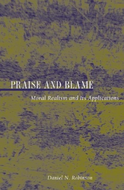Praise and Blame : Moral Realism and Its Applications