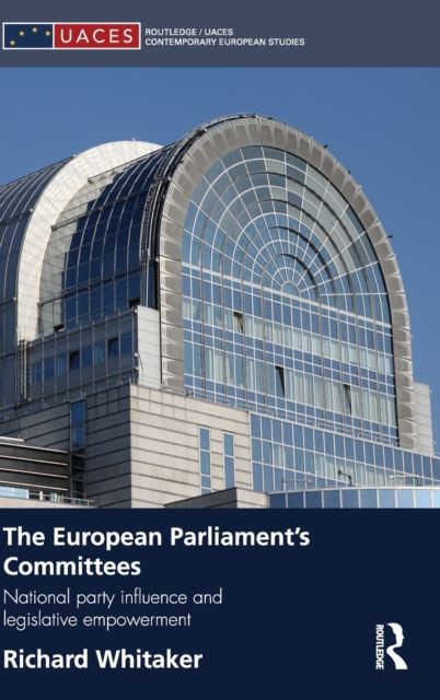 Forsidebilde av The European Parliament's Committees : National Party Influence and Legislative Empowerment