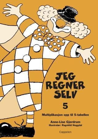 Jeg regner selv 5 : multiplikasjon opp til 5-tabellen