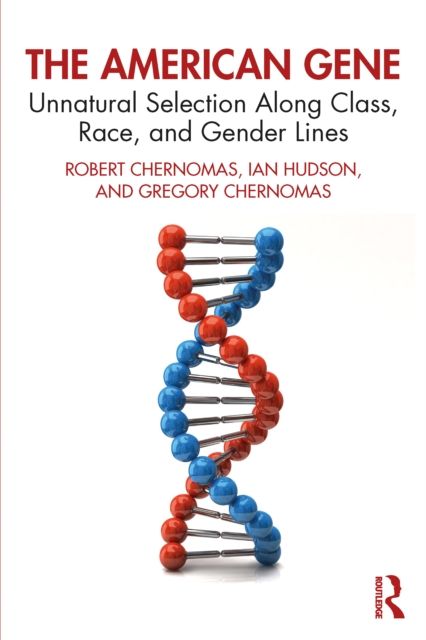 Forsidebilde av The American Gene : Unnatural Selection Along Class, Race, and Gender Lines