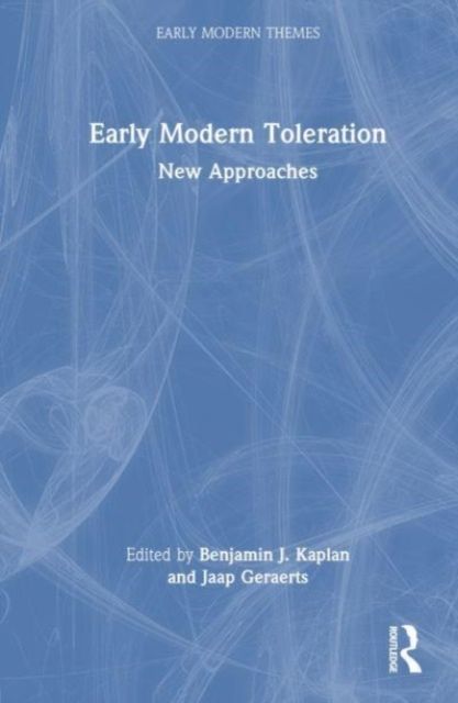 Early Modern Toleration : New Approaches