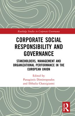 Corporate Social Responsibility and Governance : Stakeholders, Management and Organizational Performance in the European Union